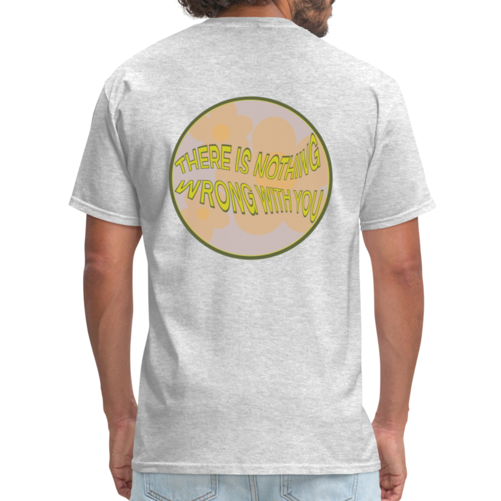 There is Nothing Wrong with You Unisex Tee - heather gray
