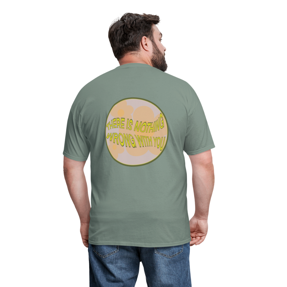 There is Nothing Wrong with You Unisex Tee - sage
