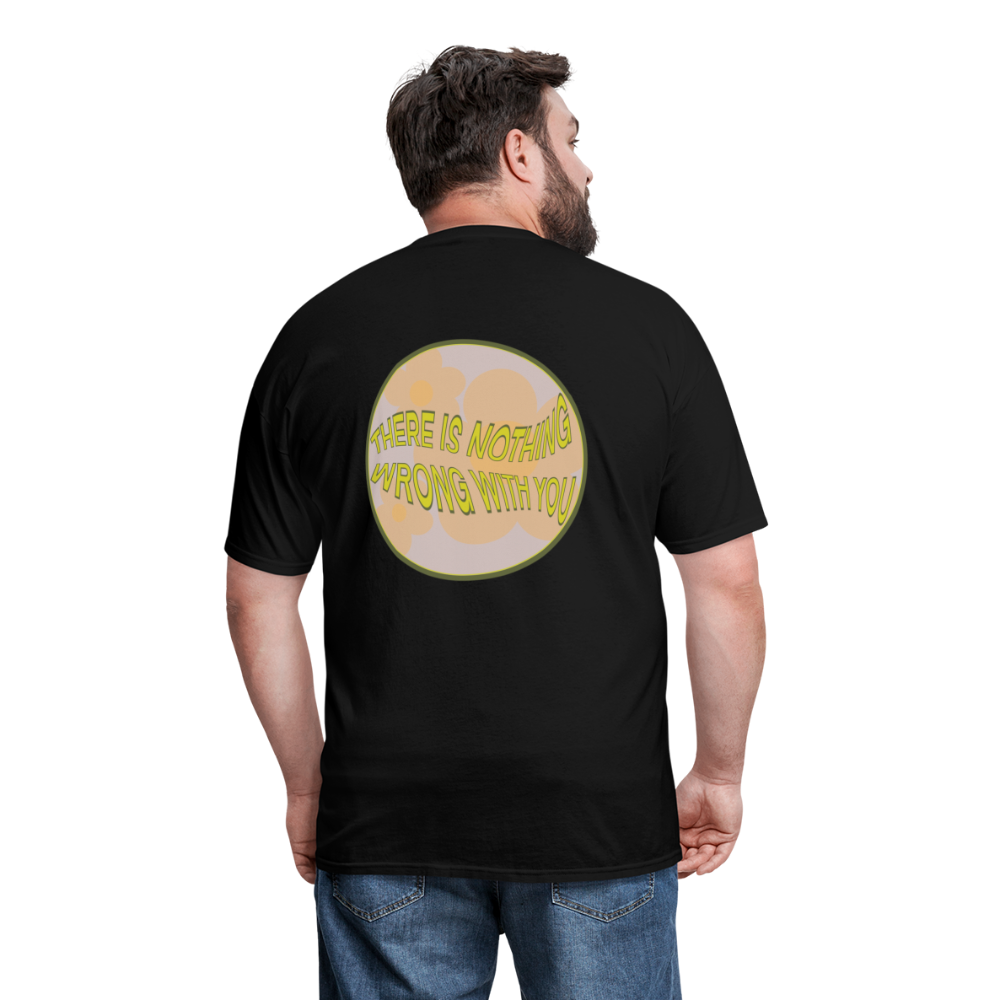 There is Nothing Wrong with You Unisex Tee - black