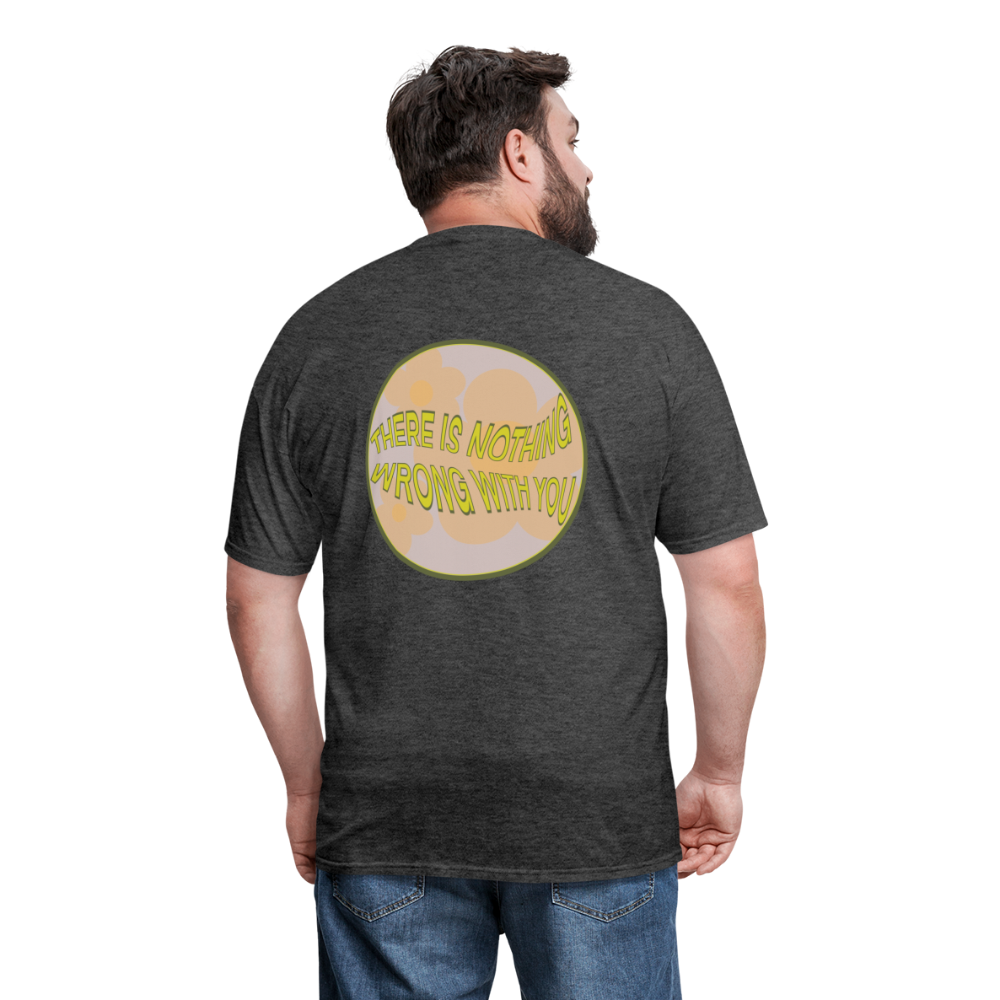 There is Nothing Wrong with You Unisex Tee - heather black
