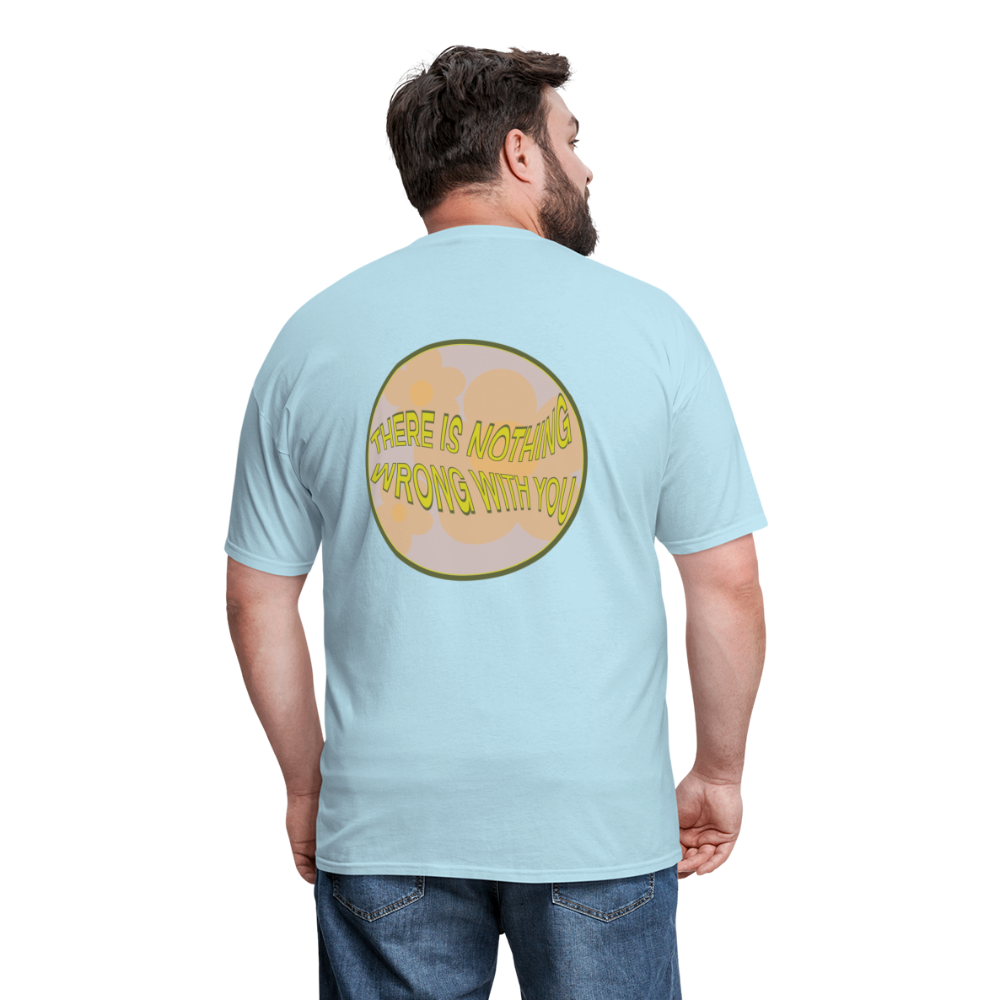There is Nothing Wrong with You Unisex Tee - powder blue