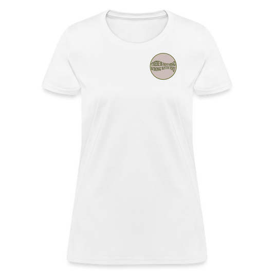 There is Nothing Wrong With You Fitted Tee - white