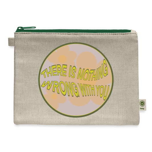 There is Nothing Wrong With You Carry All Pouch - natural/green